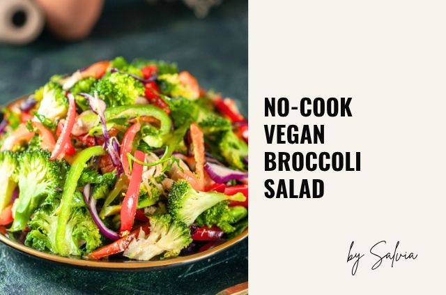 How to Make a Healthy No-Cook Vegan Broccoli Salads by Salvia
